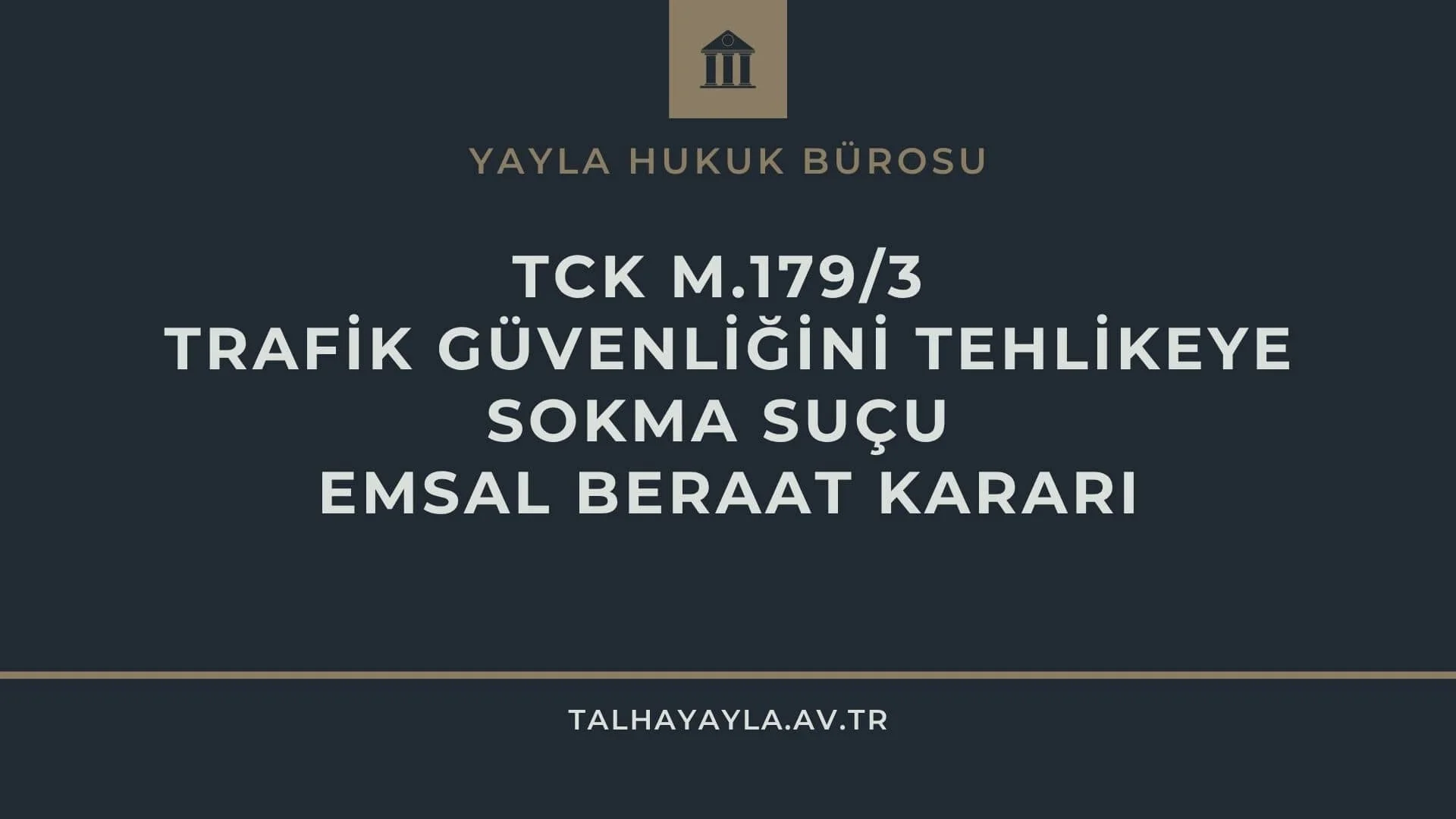 TCK m.179/3 Trafik Güvenliğini Tehlikeye Sokma Suçu Emsal Beraat Kararı