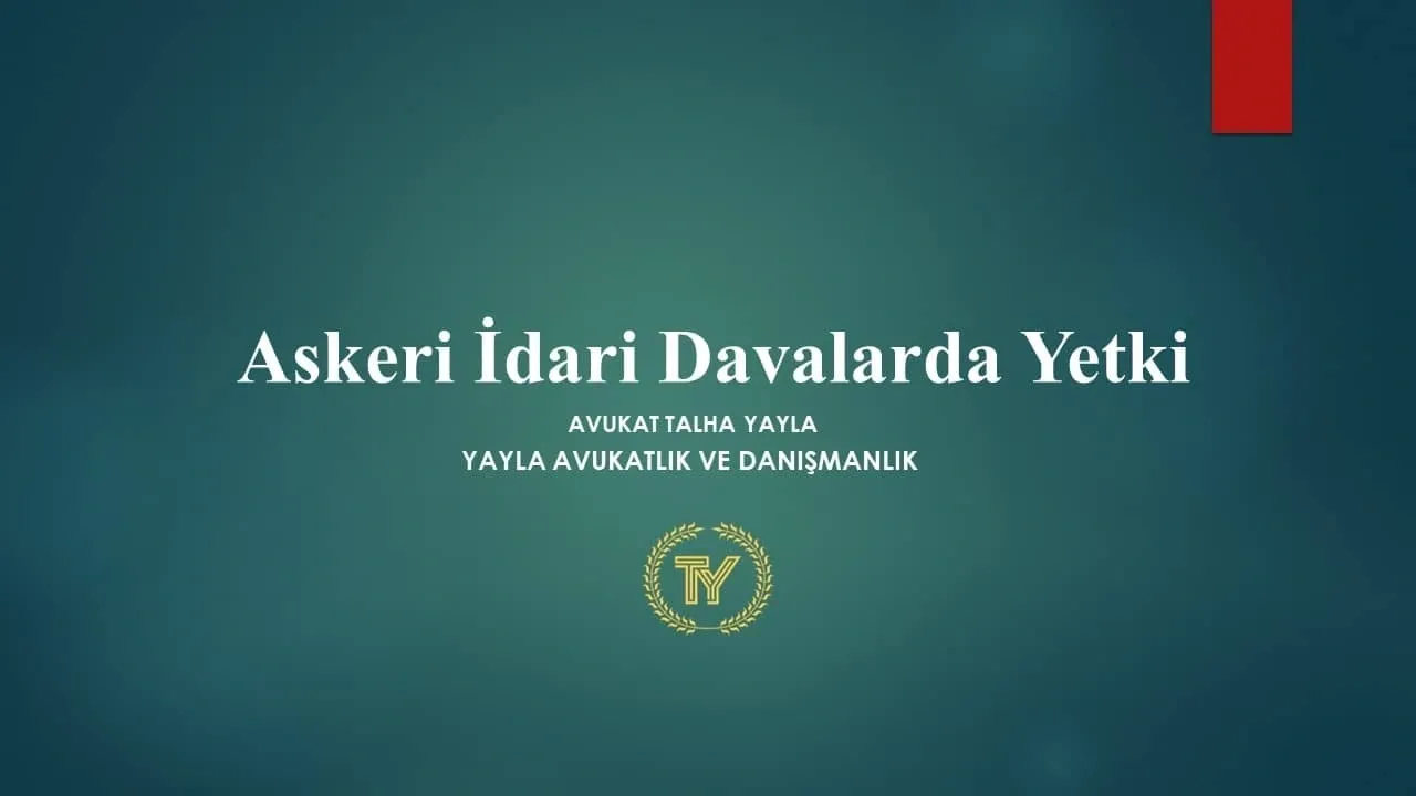 Askeri İdari Davalarda Güncel Yetki Değişikliği