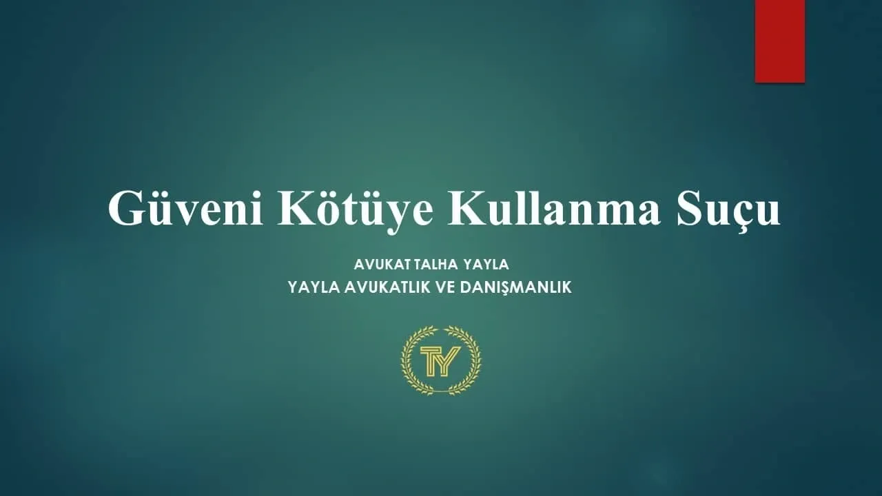 Güveni Kötüye Kullanma Suçu ve Cezası