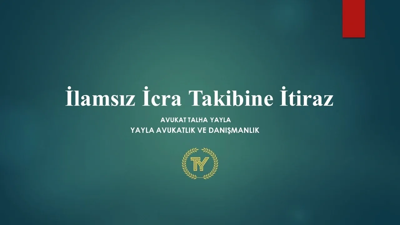 İlamsız İcra Takibine İtiraz