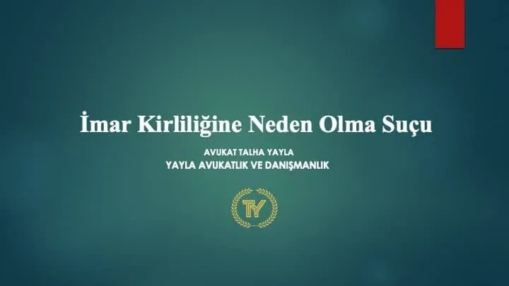 İmar Kirliliğine Neden Olma Suçu Nedir Cezası Nedir