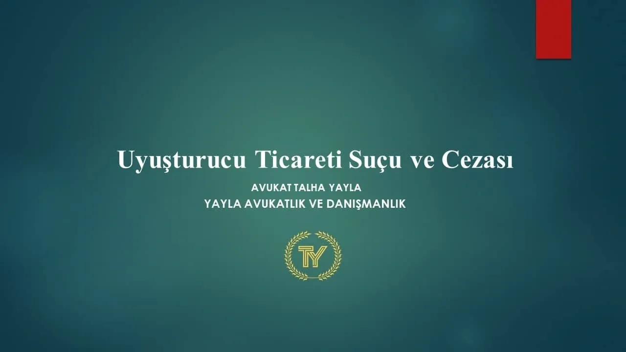 Uyuşturucu Ticareti Suçu ve Cezası