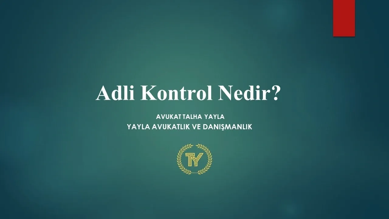 Adli Kontrol Kararı Nedir?