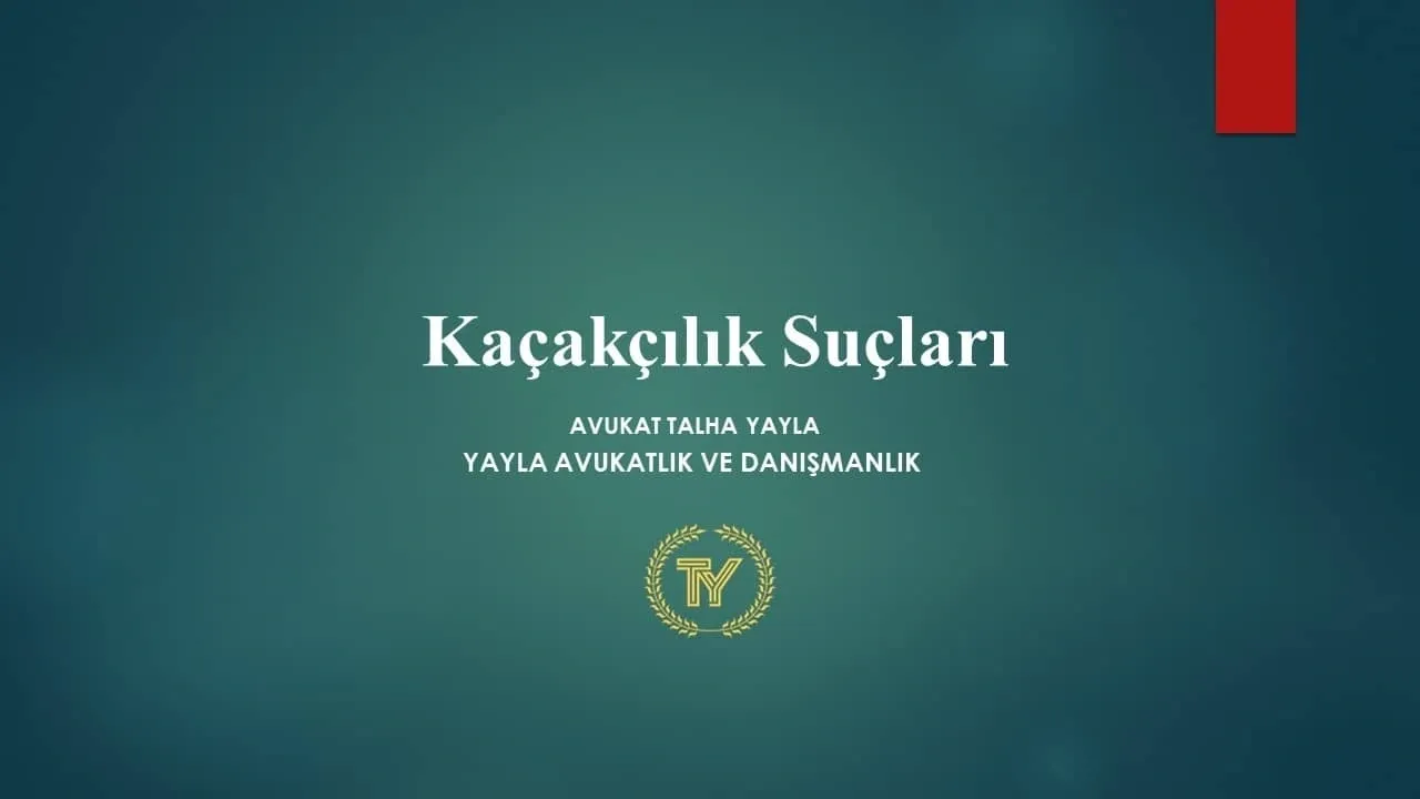 KAÇAKÇILIK SUÇLARI