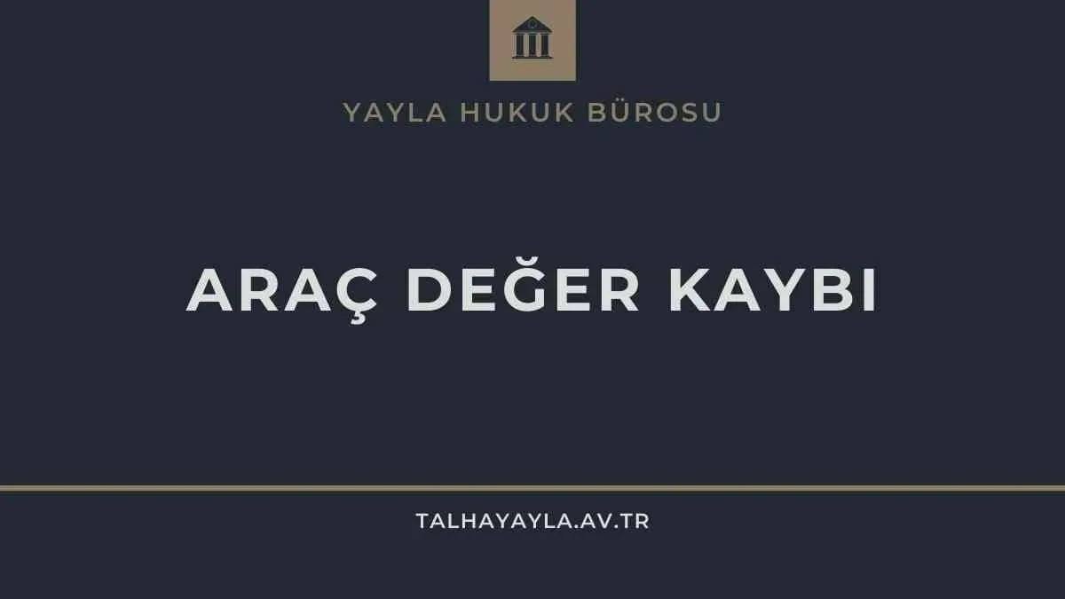 Araç Değer Kaybı Nasıl Alınır?