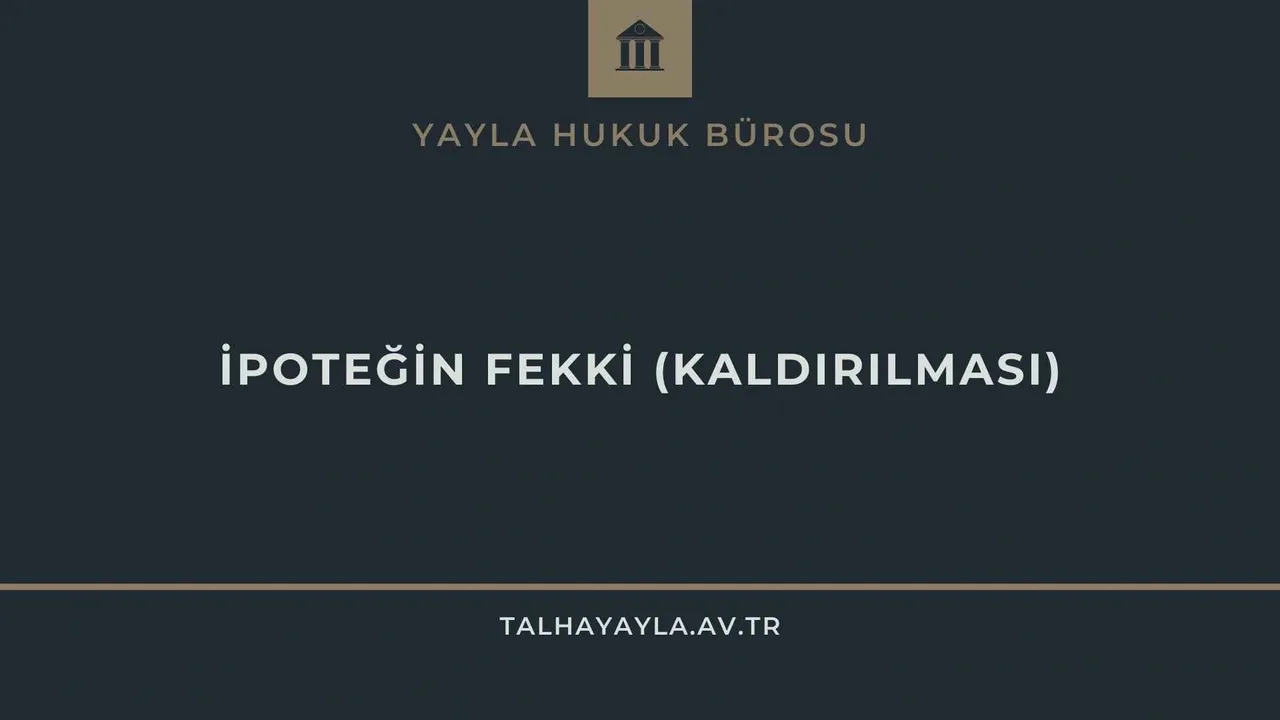 İpoteğin Kaldırılması Davası ve Şartları
