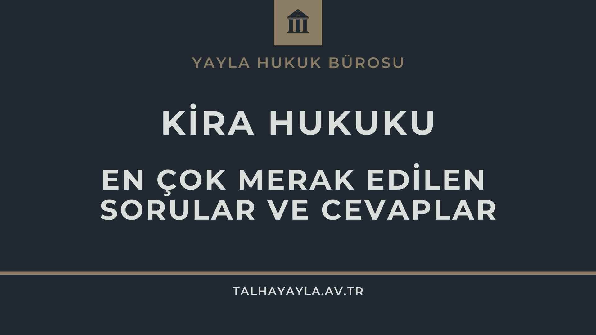 Kira Hukuku Avukatı – En Çok Merak Edilen Sorular