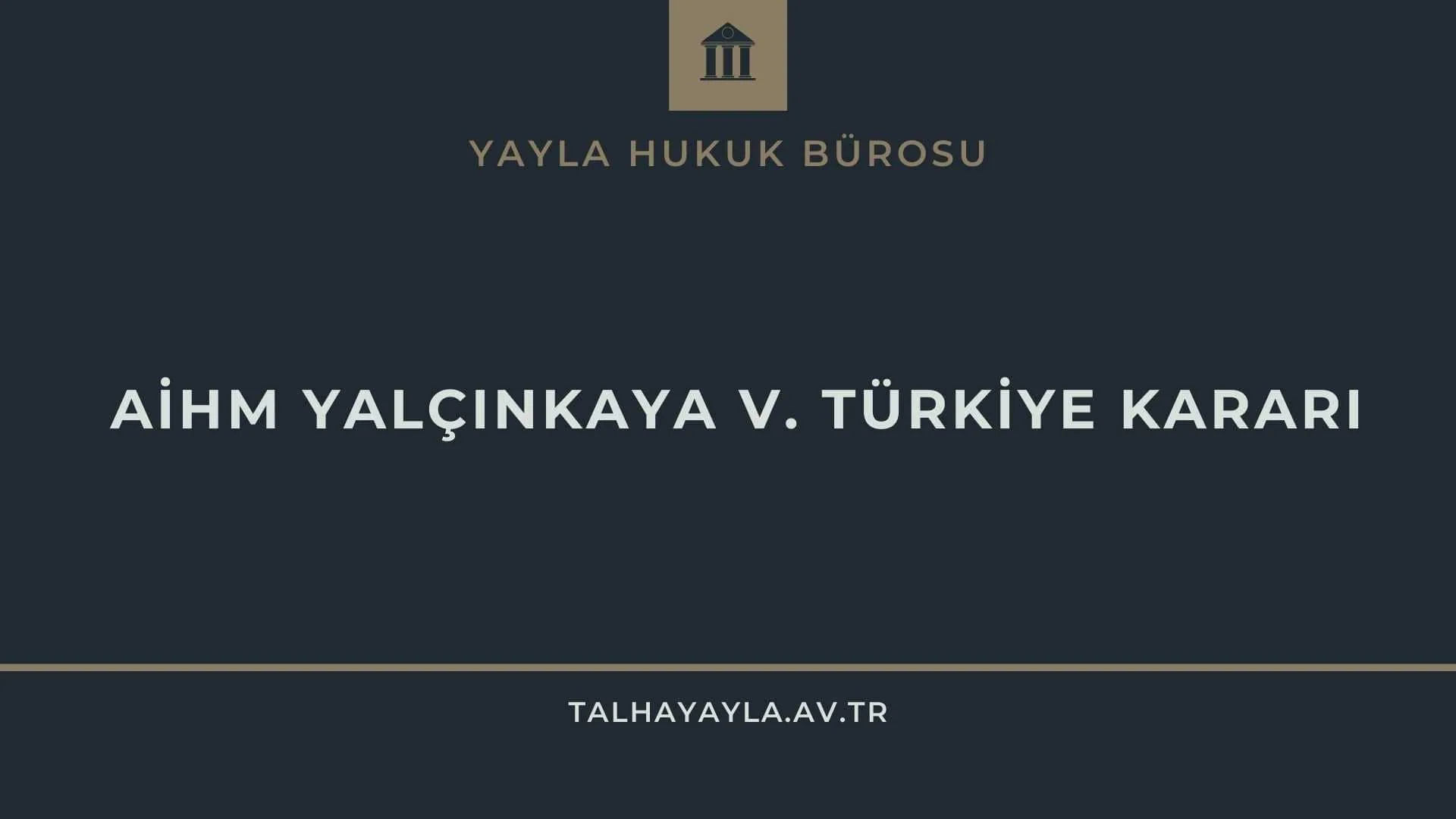 AİHM Yalçınkaya Türkiye Kararı Türkçe