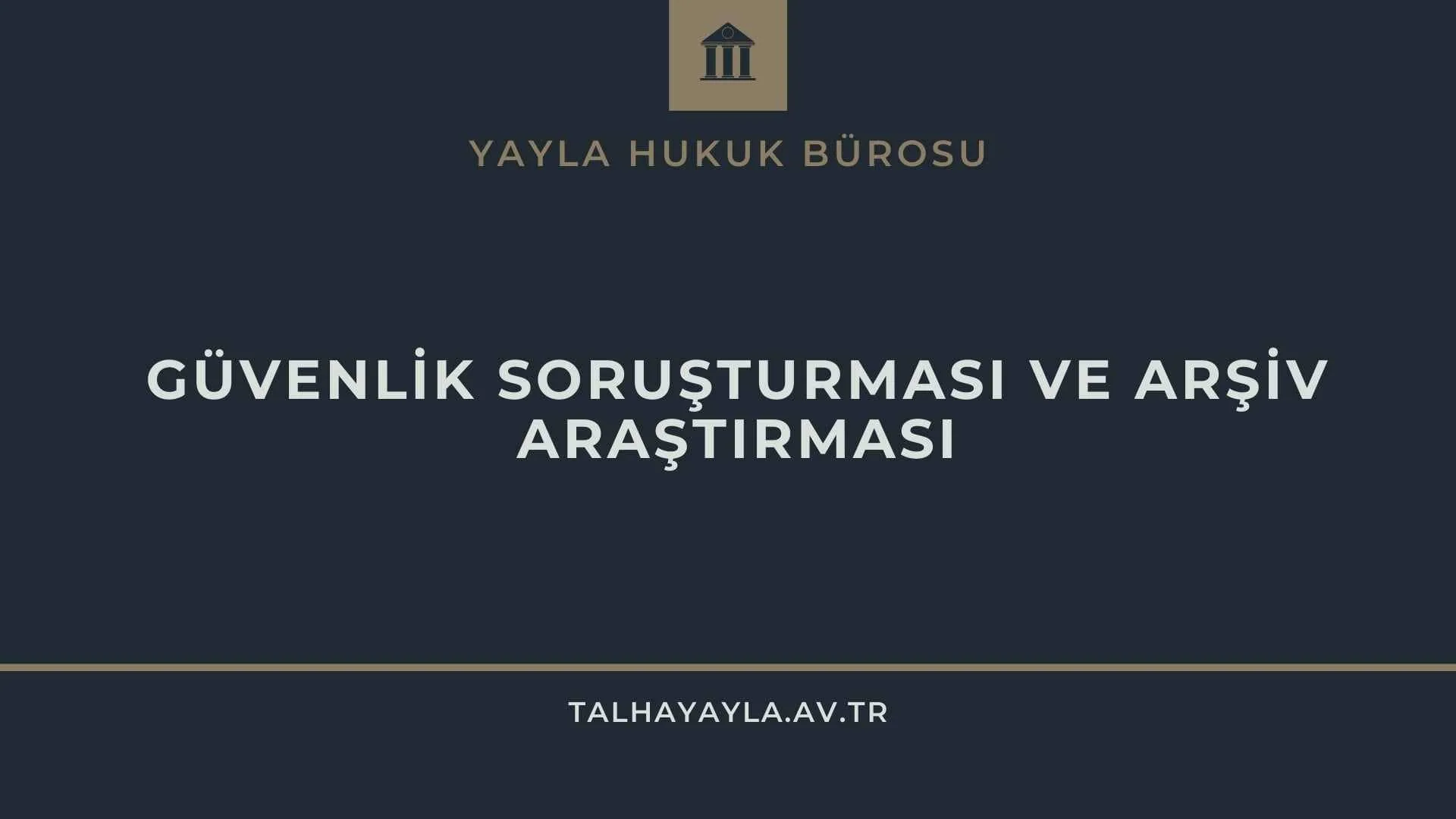 Güvenlik Soruşturması ve Arşiv Araştırması