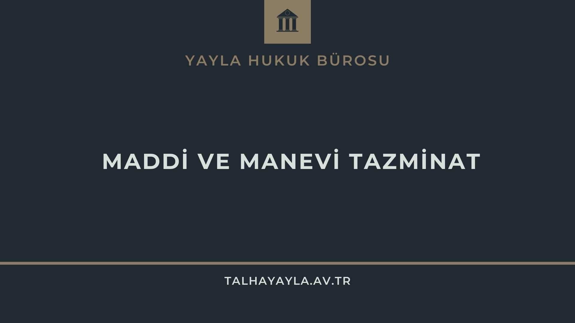 Maddi ve Manevi Tazminat Davası