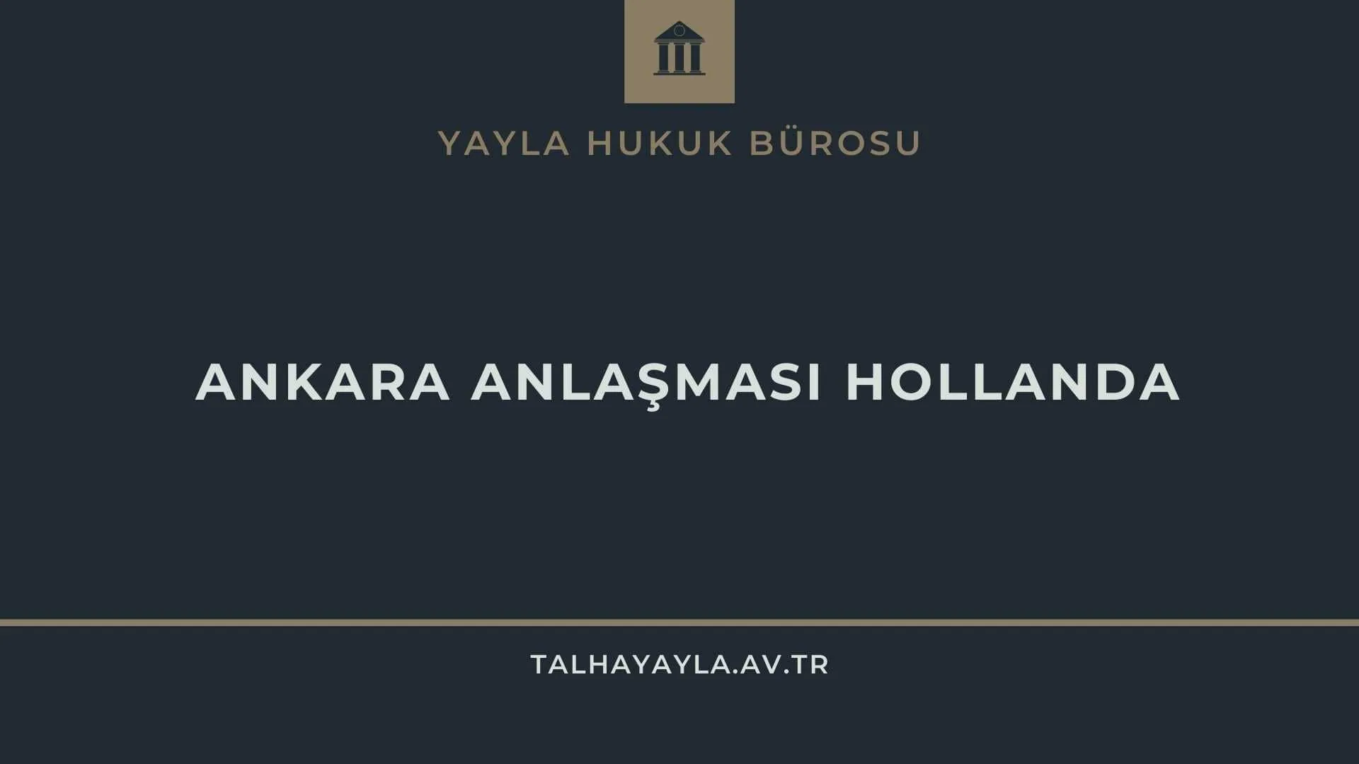 Ankara Anlaşması Hollanda (2026)