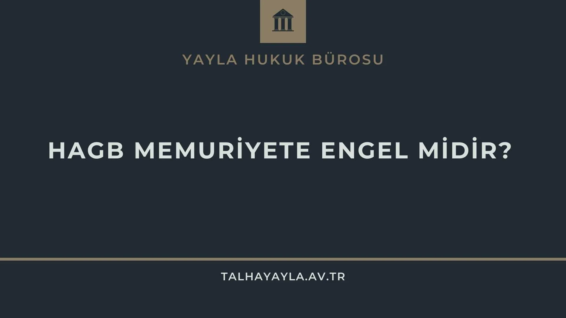 Hagb Memuriyete Engel Mi?