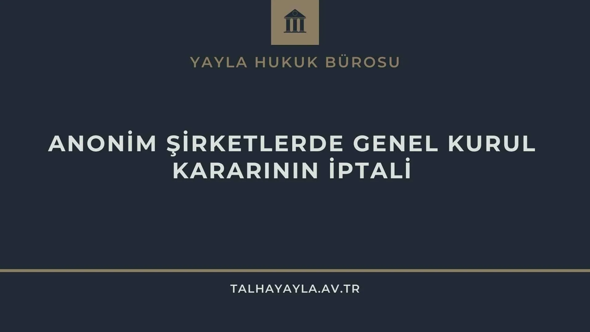 Anonim Şirketlerde Genel Kurul Kararının İptali