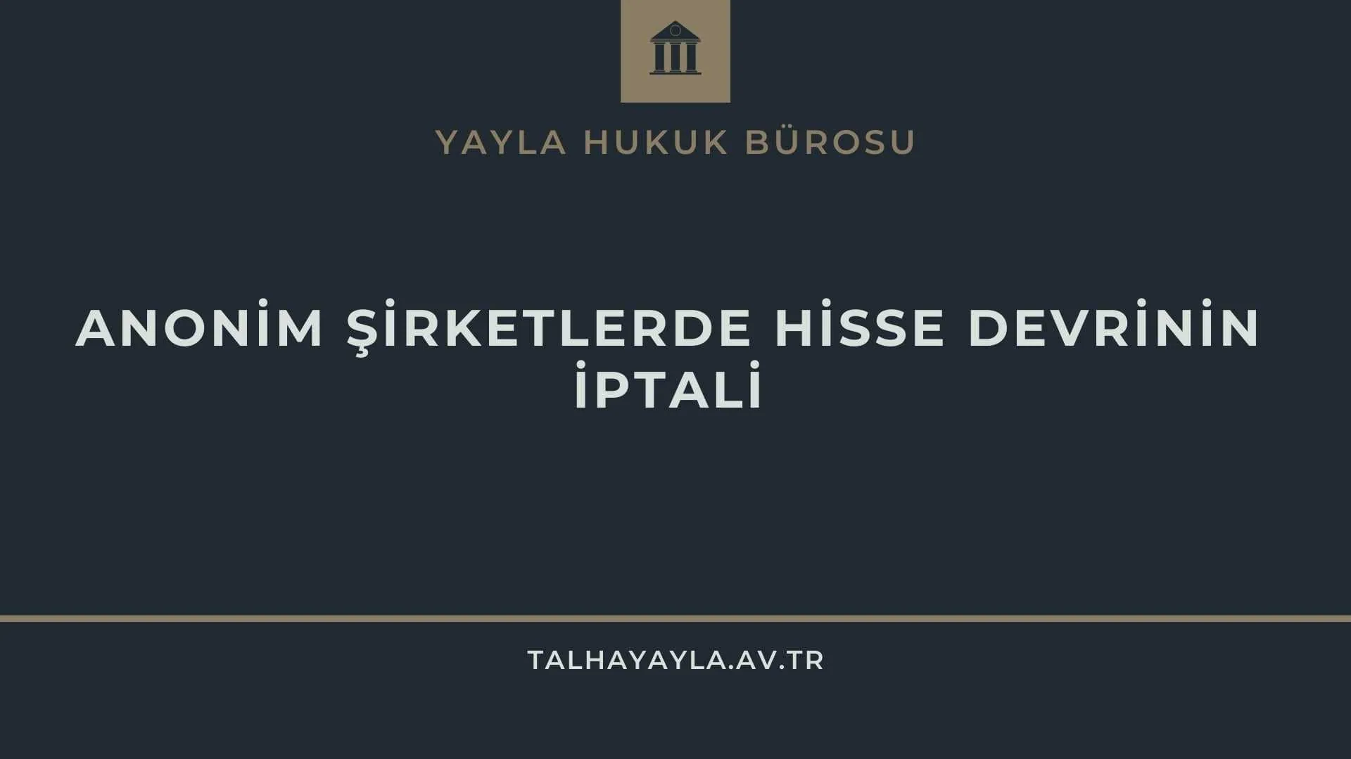 Anonim Şirketlerde Hisse Devrinin İptali