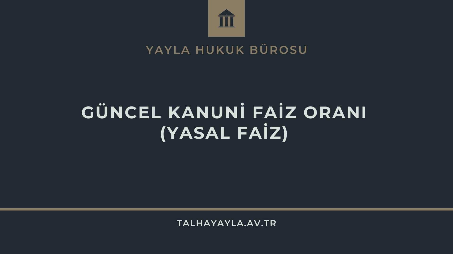 Kanuni Faiz Oranı Yıllık Yüzde 24 Olarak Güncellenmiştir.