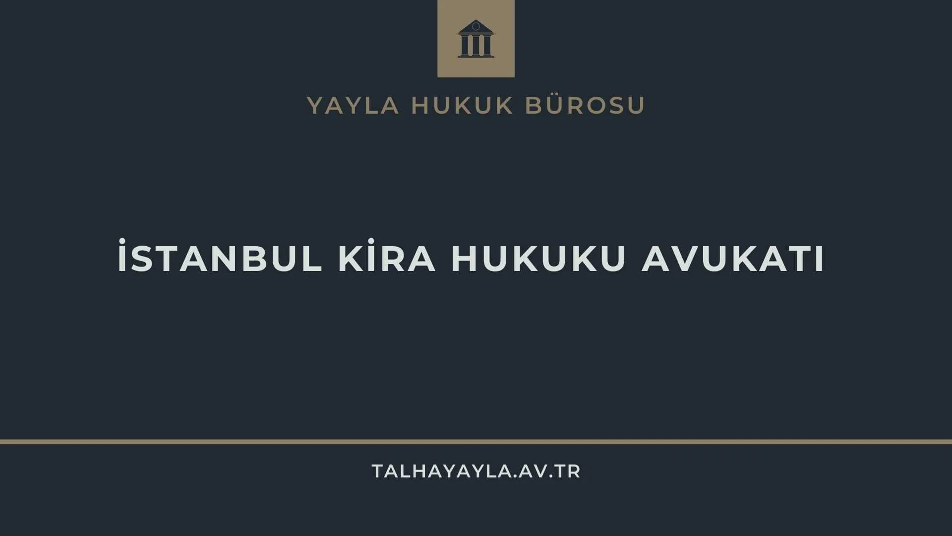 İstanbul Kiracı Tahliye Avukatı
