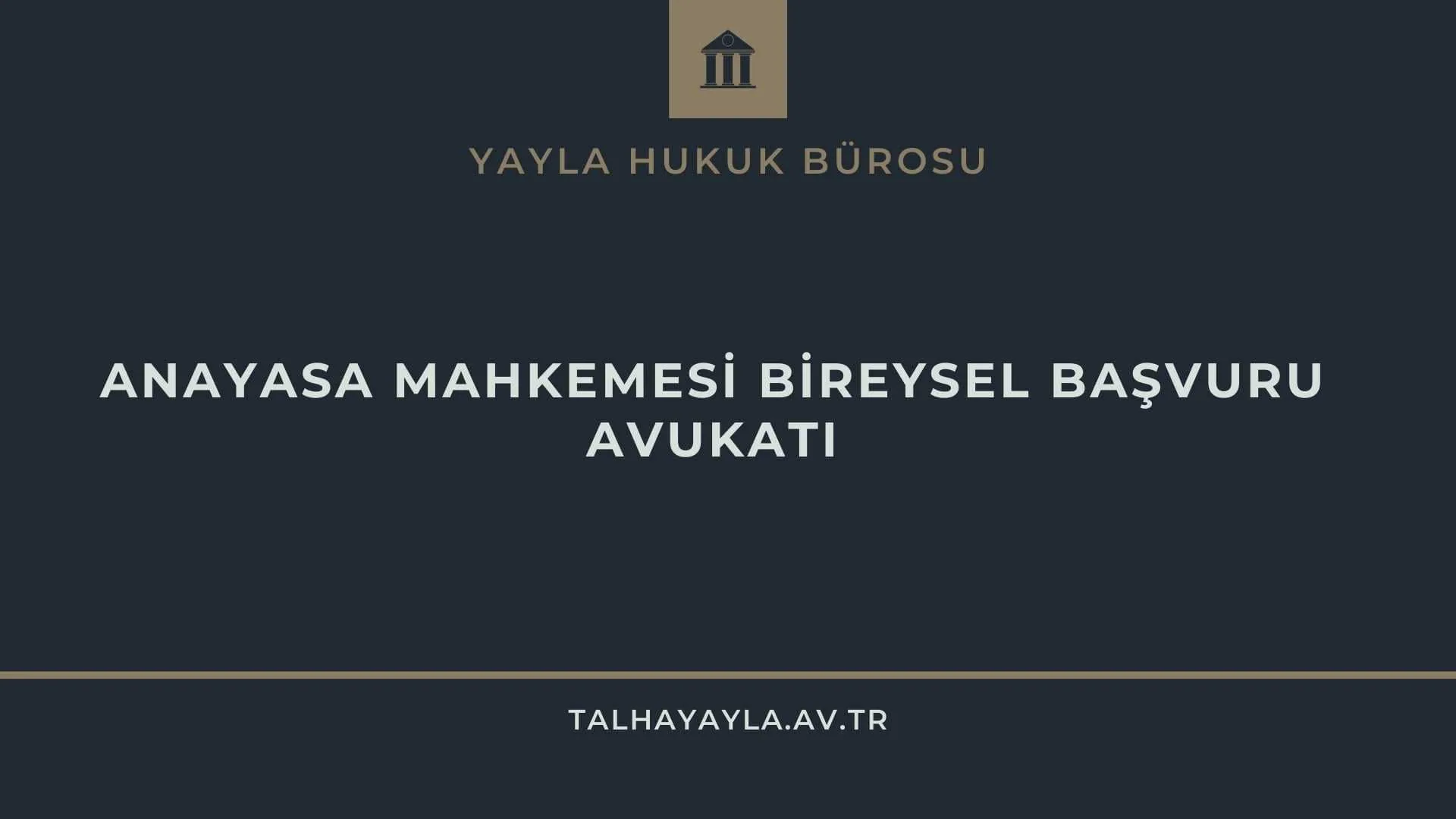 Anayasa Mahkemesi Bireysel Başvuru Avukatı