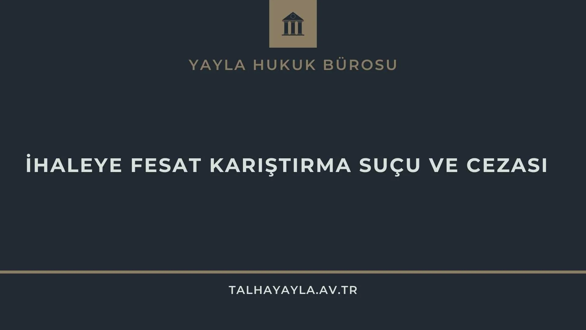İhaleye Fesat Karıştırma Suçu ve Cezası