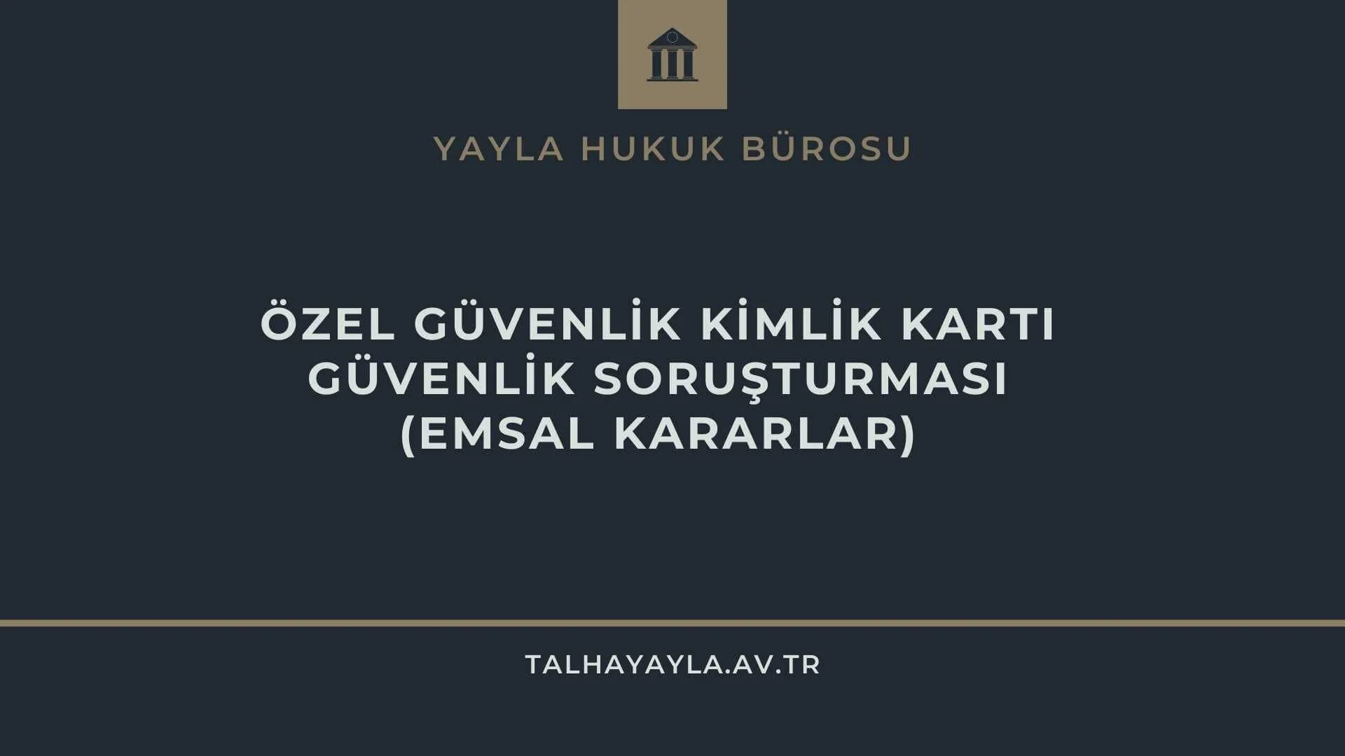 Özel Güvenlik Kimlik Kartının Yenilenmemesi – Emsal Kararlar