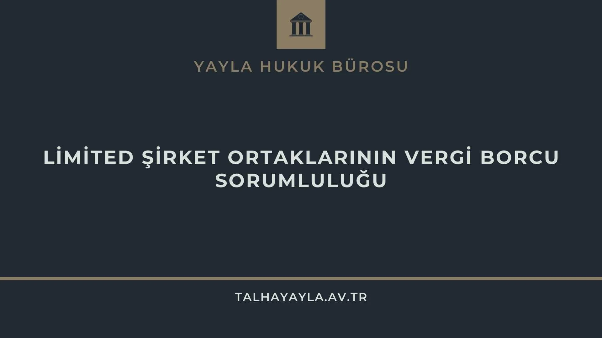Limited Şirket Ortaklarının Vergi Borcu Sorumluluğu