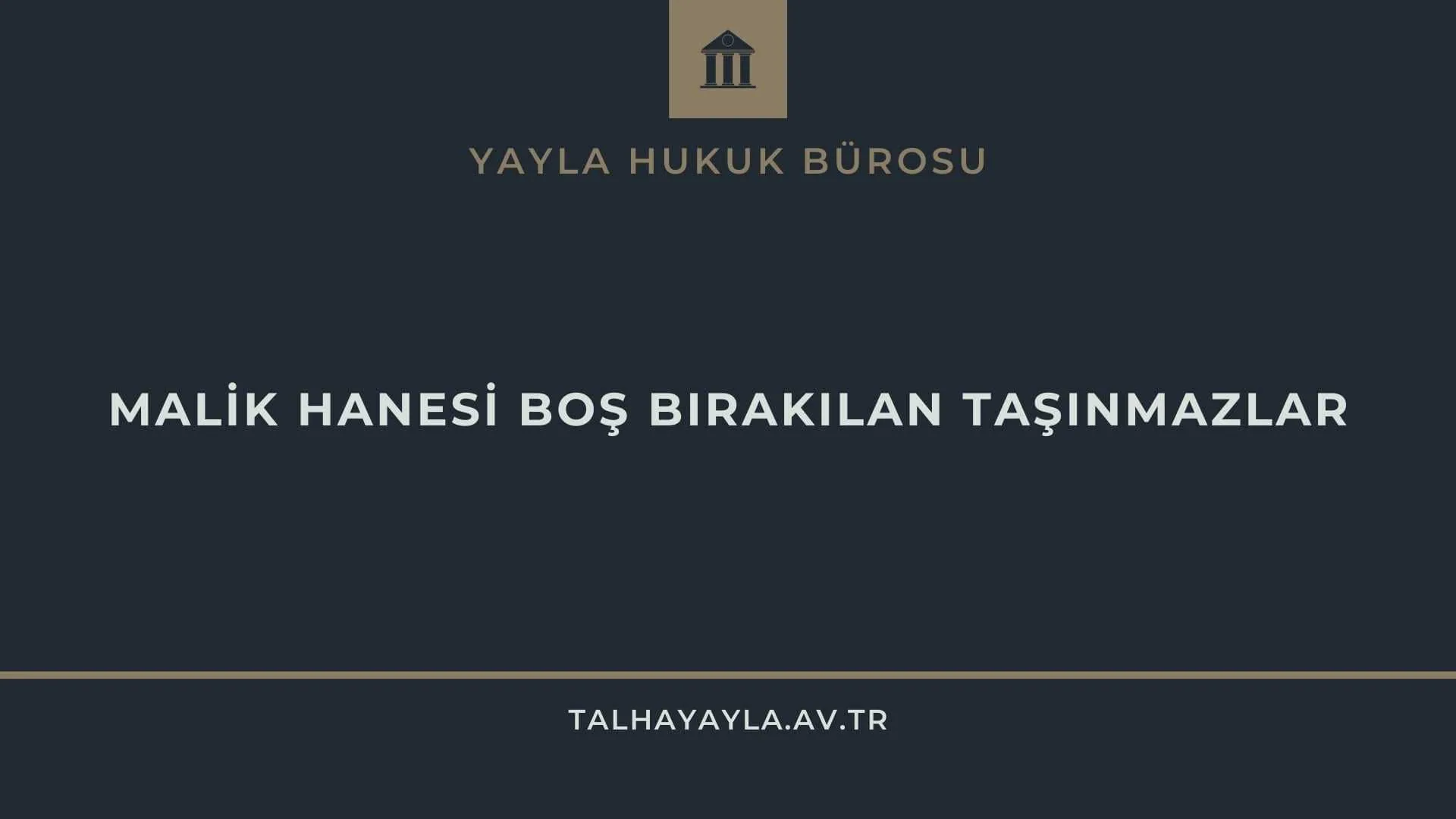 Malik Hanesi Boş Bırakılan Taşınmazlar