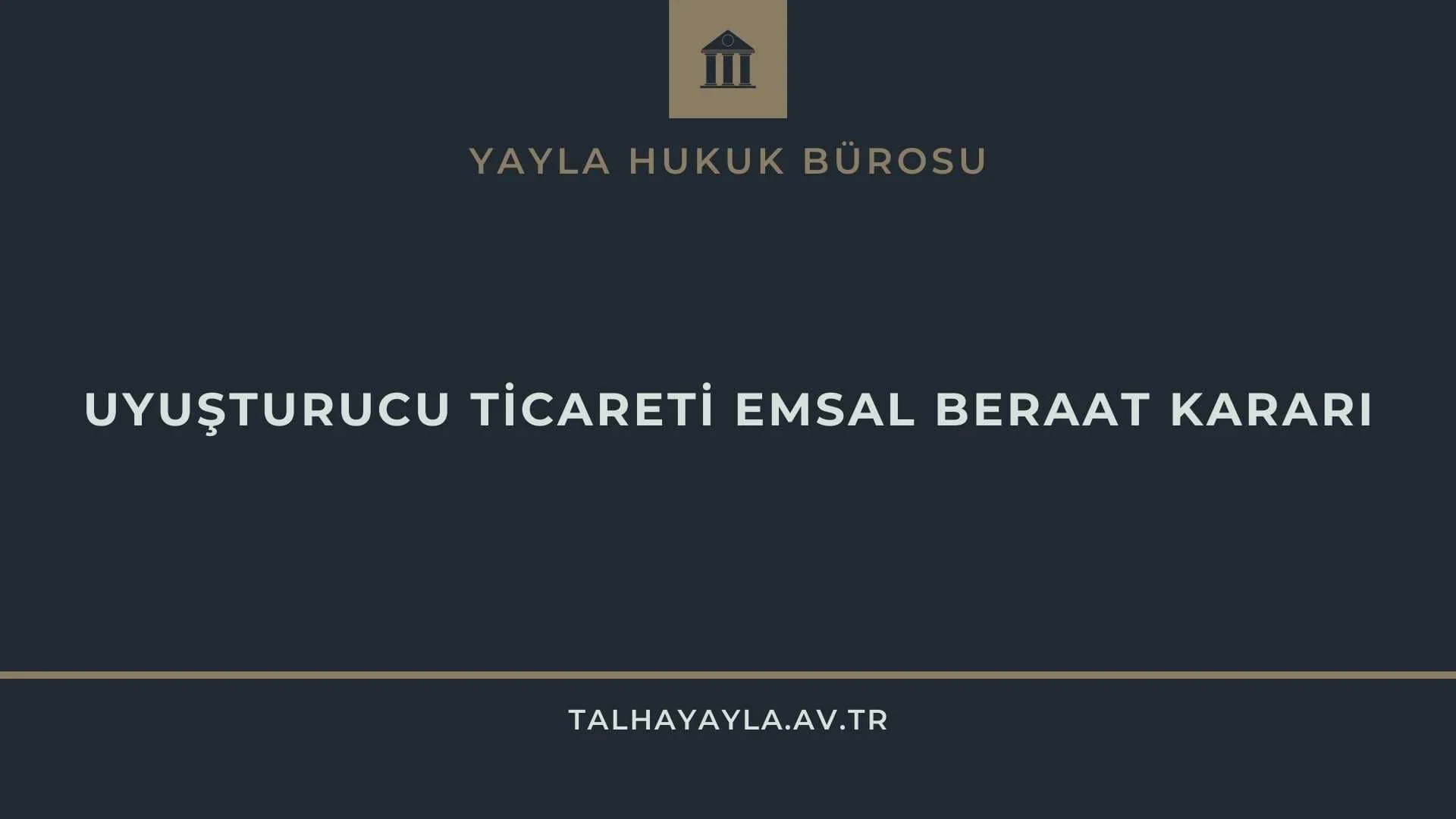 Uyuşturucu Ticareti Emsal Beraat Kararı
