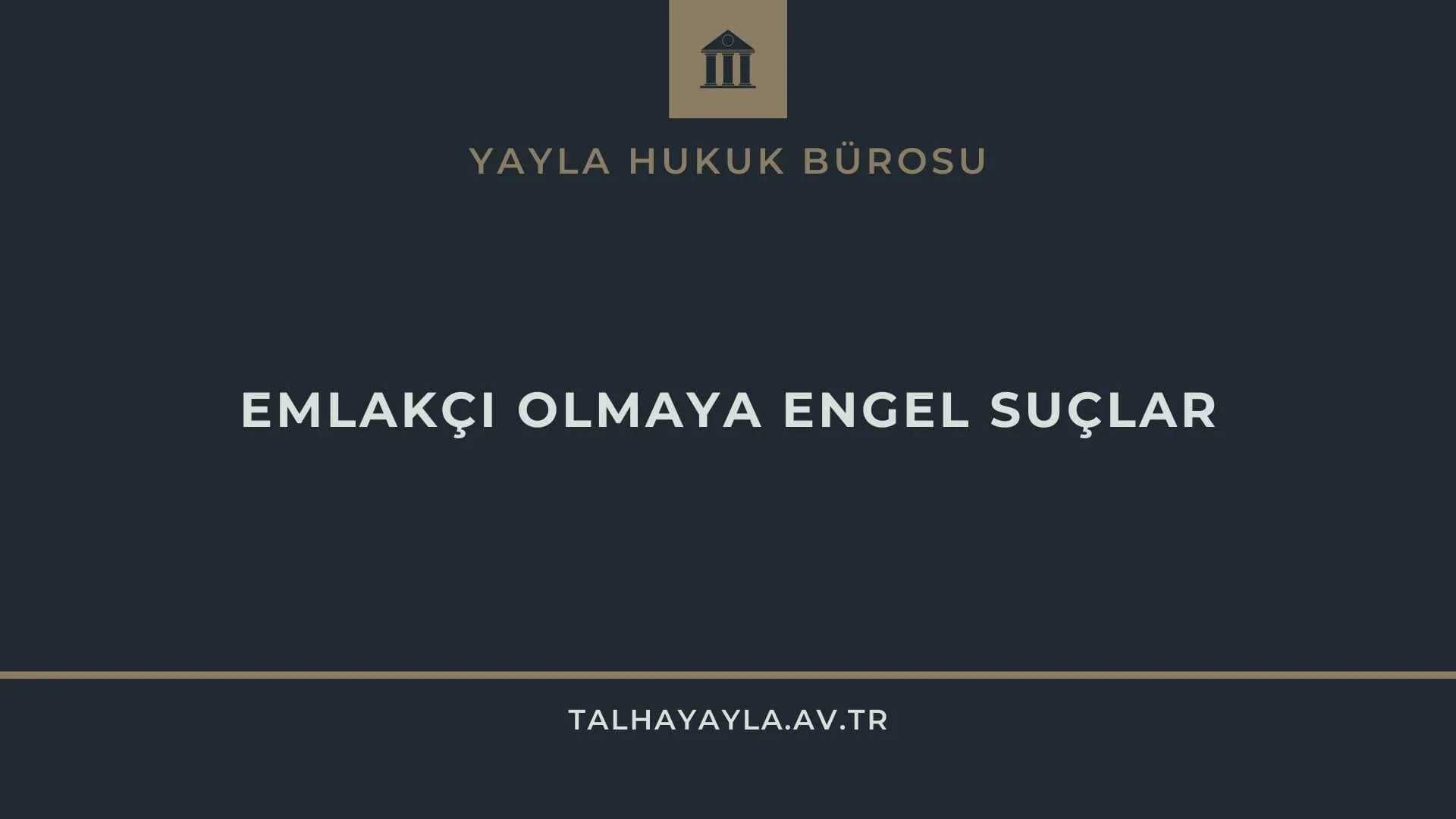 Emlakçı Olmaya Engel Suçlar