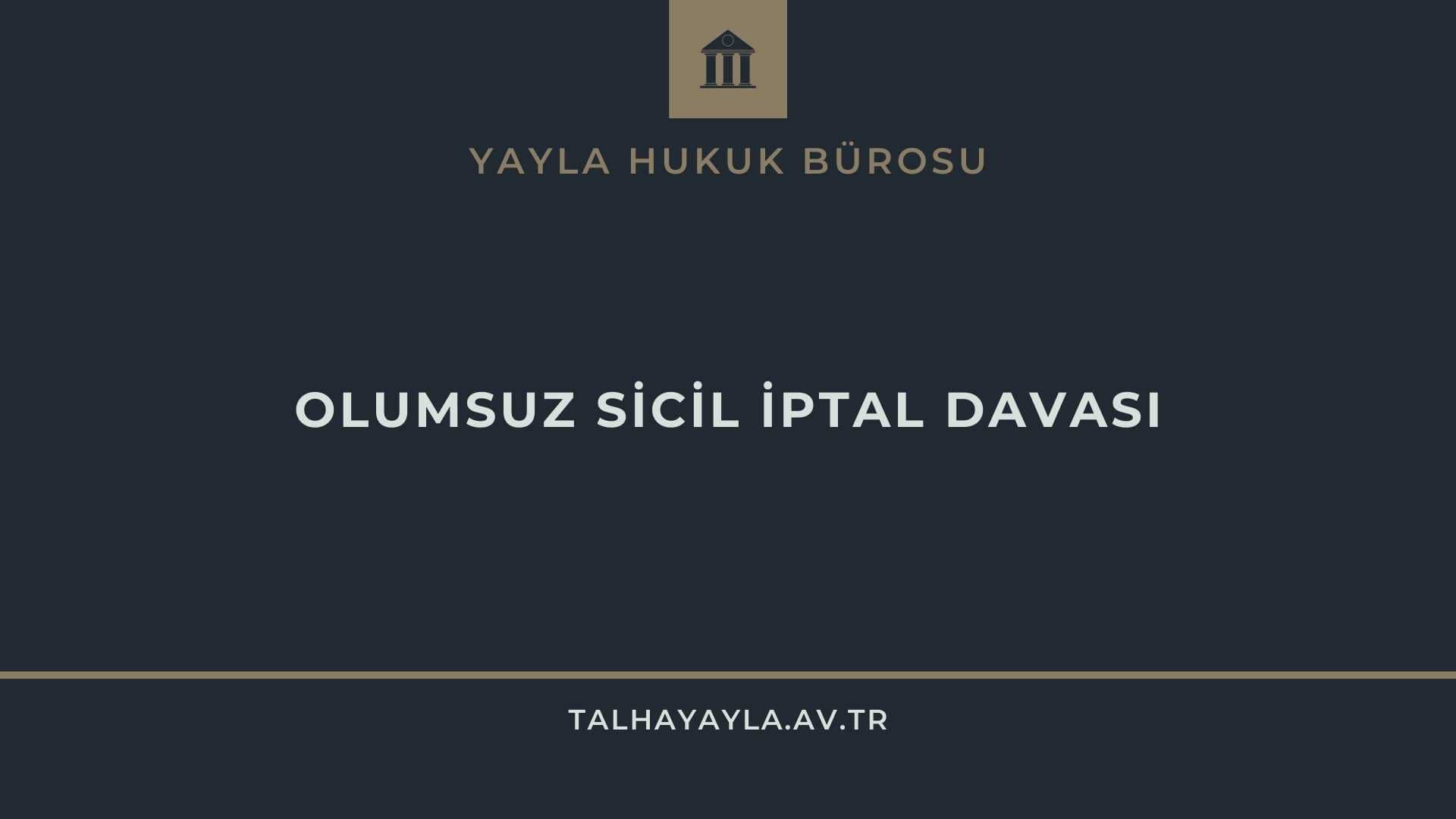 Olumsuz Sicil İptal Davası ve Emsal Kararlar