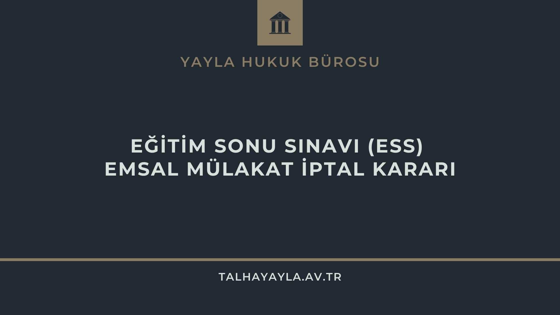 Eğitim Sonu Sınavı (ESS) Emsal Karar