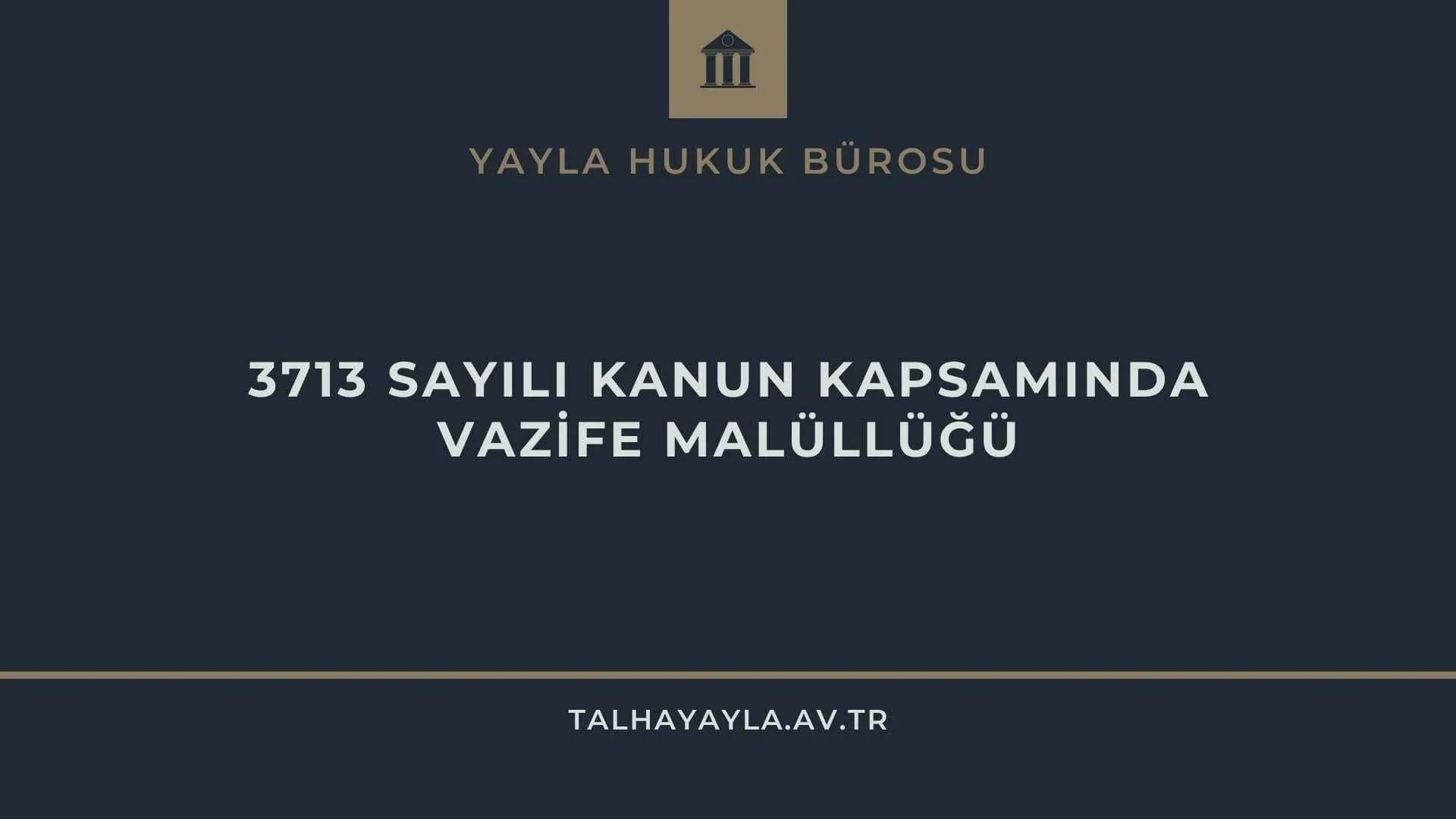3713 Sayılı Kanun Kapsamında Vazife Malüllüğü Emsal Karar