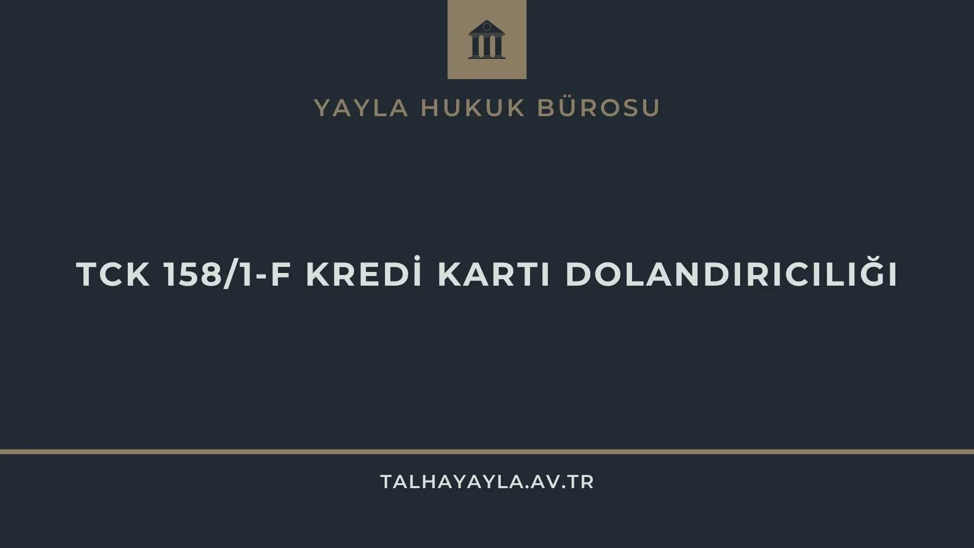 TCK 158/1-F NİTELİKLİ DOLANDIRICILIK SUÇU