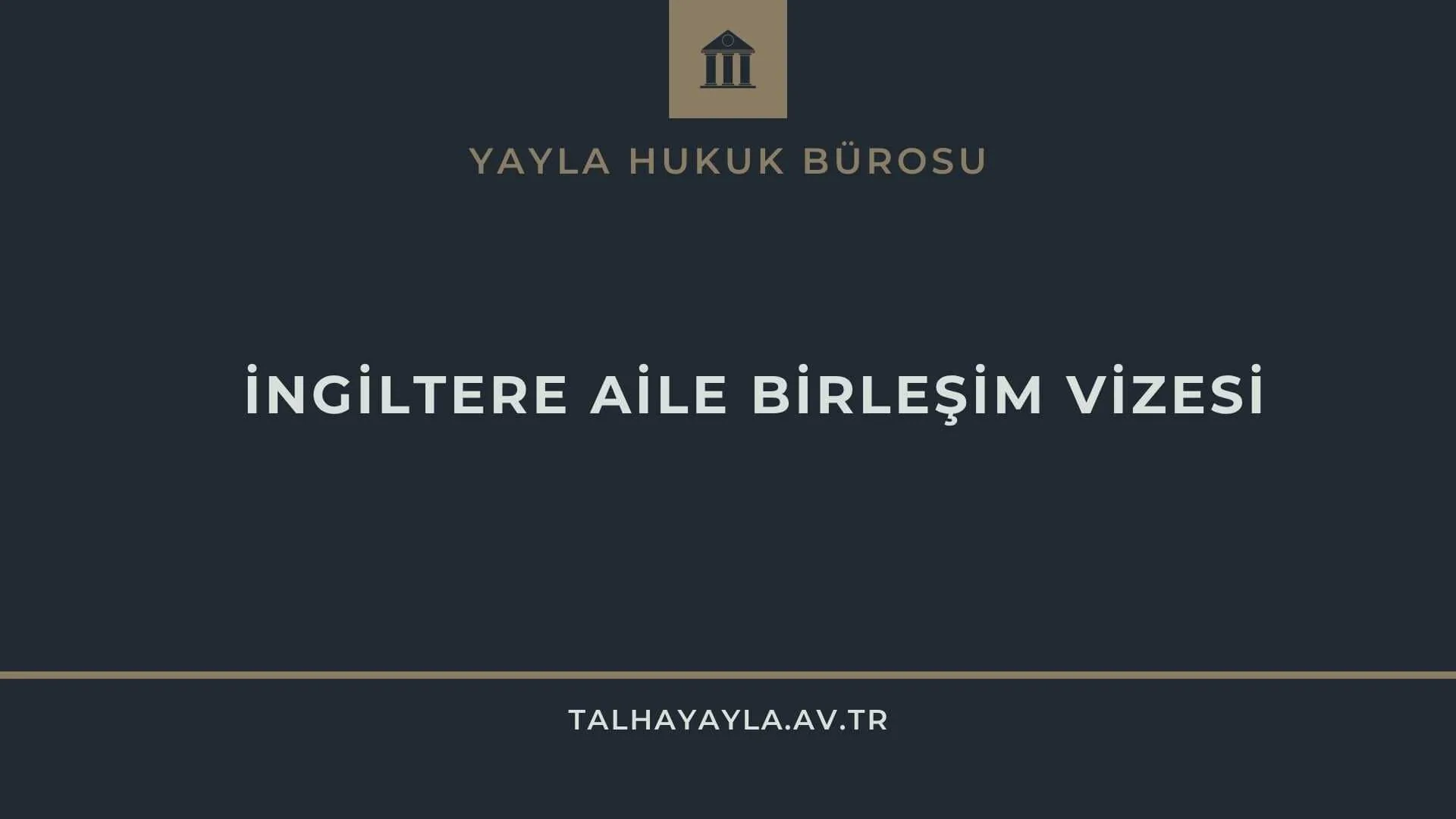 İngiltere Aile Birleşimi Vizesi