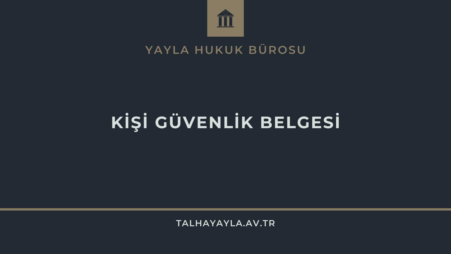 Kişi Güvenlik Belgesi Güvenlik Soruşturması (KGB)