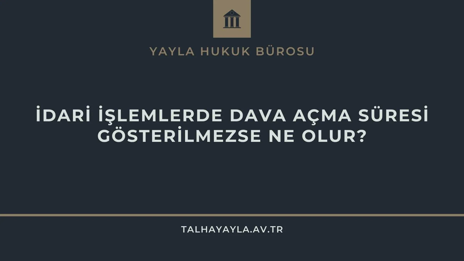 İdari İşlemlerde Dava Açma Süresi Gösterilmezse Ne Olur? AYM’den Emsal Mahkemeye Erişim Hakkı Kararı