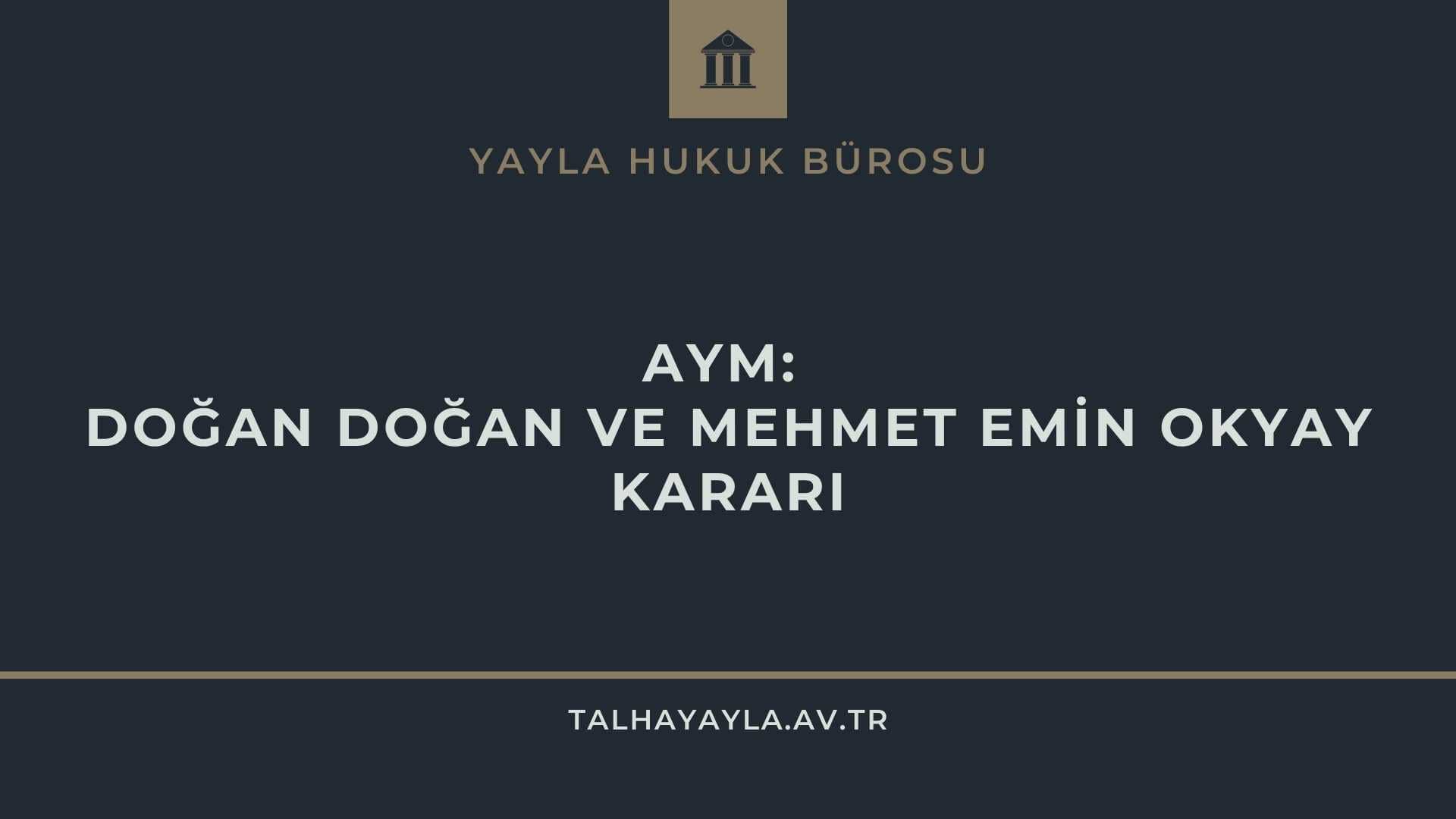 AYM’den Emsal Garson SD Kart Verileri Kararı: Doğan Doğan ve Mehmet Emin Okyay Karar Analizi